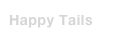 Happy Tails